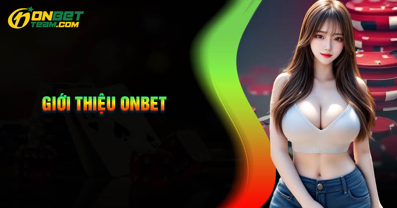 gioi-thieu-onbet-san-choi-ca-cuoc-uy-tin-bac-nhat