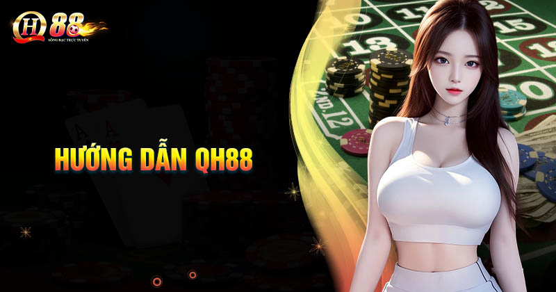 huong-dan-qh88-hanh-trang-tan-thu-buoc-vao-the-gioi-ca-cuoc