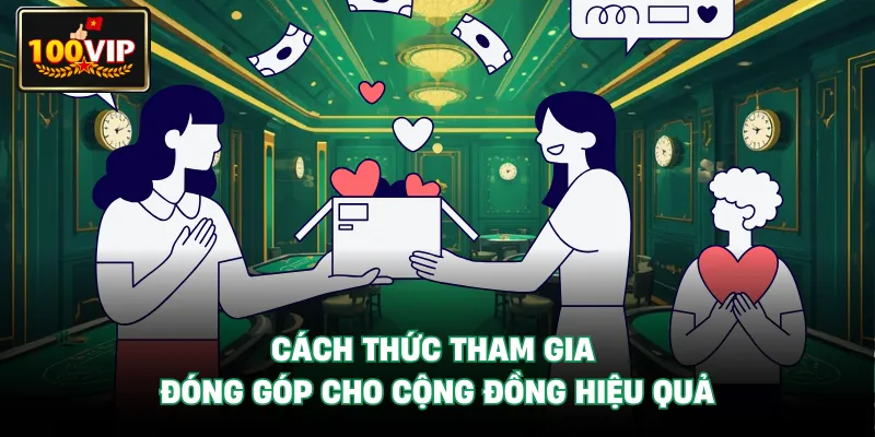 Cách thức tham gia đóng góp cho cộng đồng hiệu quả