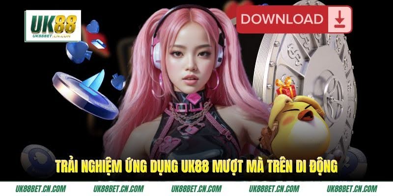Trải nghiệm ứng dụng UK88 mượt mà trên di động